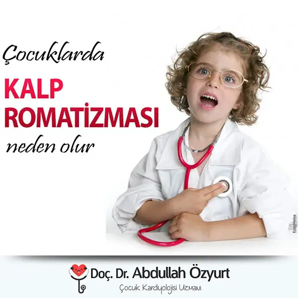 Çocuklarda Kalp Romatizması Neden Olur?