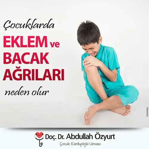 Çocuklarda Eklem ve Bacak Ağrıları Neden Olur?